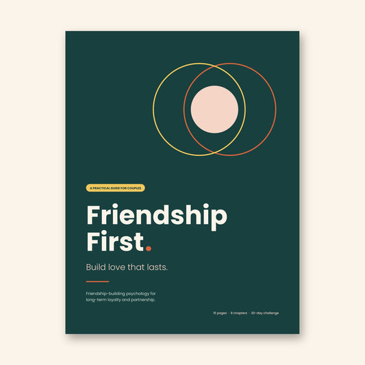 Friendship First. Build love that lasts.